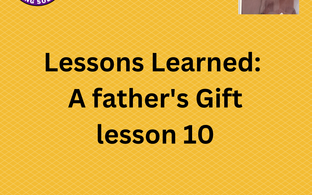 Lesson learned from my dad-no. 10 -on the Art of living