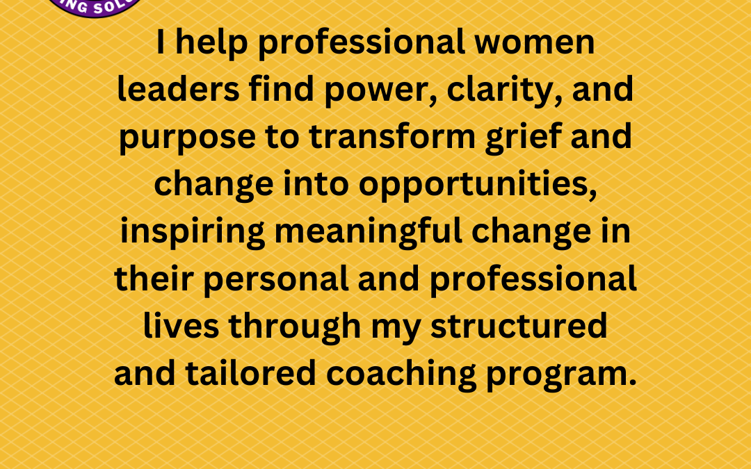 Navigating Change or Grief, and Seeking Clarity and Purpose!