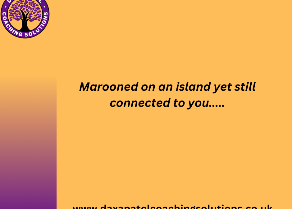 Marooned on an Island….