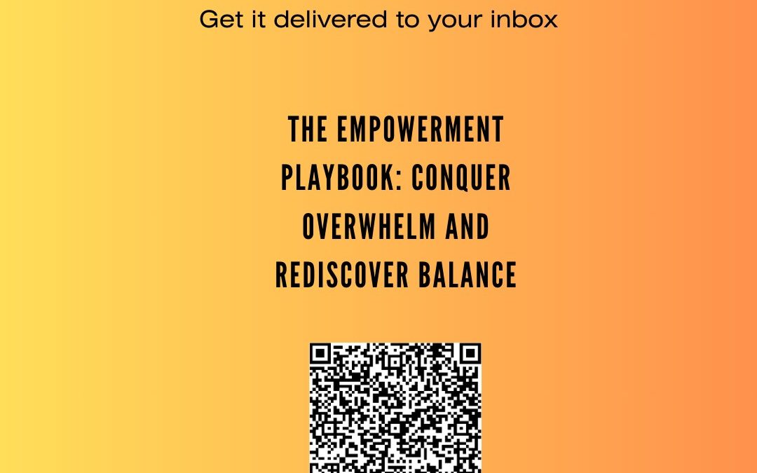 Free E-Book : The Empowerment Playbook: How to conquer Overwhelm and rediscover Purpose