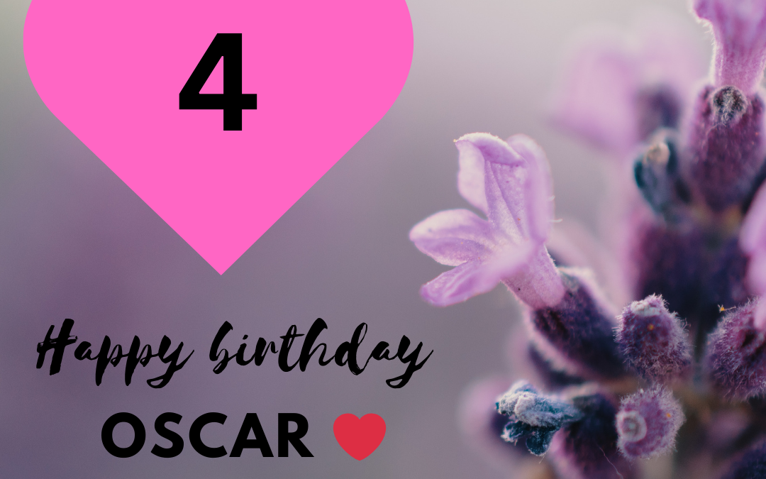 Happy 4th Birthday Oscar you are incredible!!!